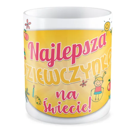 Kubek dla DZIEWCZYNY Najlepsza Dziewczynka na świecie